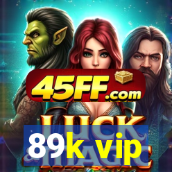 89k vip
